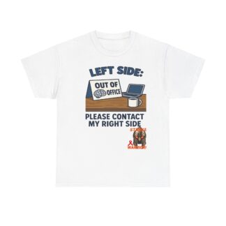 Left Side: Out of Office – Funny- Stroke Survivor- T-Shirt | Stroke Warrior Gifts-Unisex- Heavy- Cotton- Tee